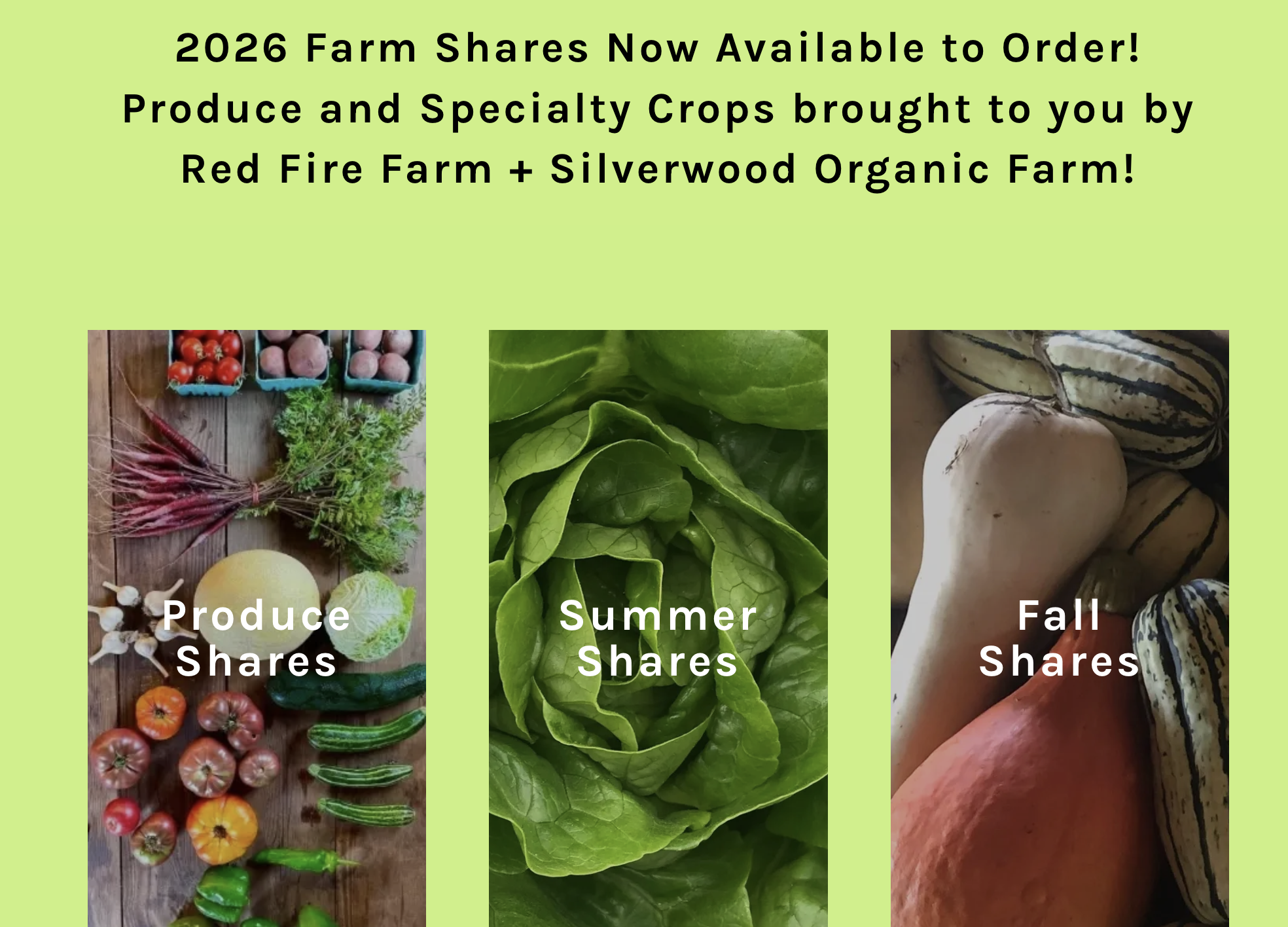 2026 Farm Shares Now Available to Order! Produce and Specialty Crops brought to you by Red Fire Farm + Silverwood Organic Farm!